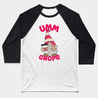 Umm Gnope Baseball T-Shirt